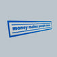 Money Makes People Move Decal